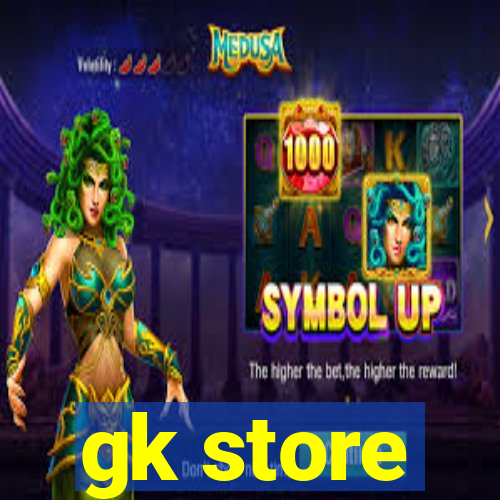 gk store